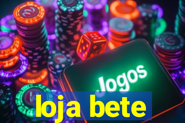 loja bete