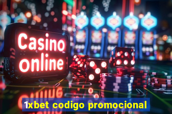 1xbet codigo promocional