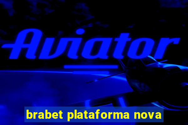 brabet plataforma nova