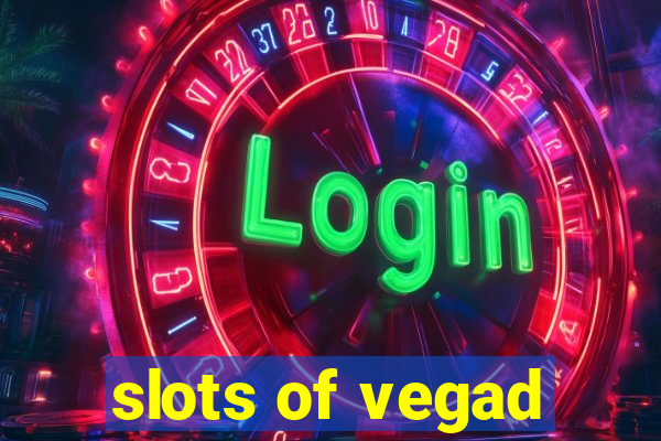 slots of vegad