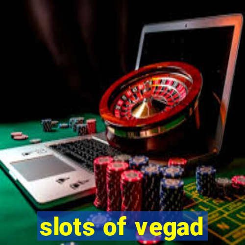 slots of vegad