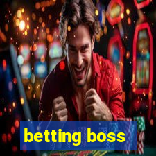 betting boss