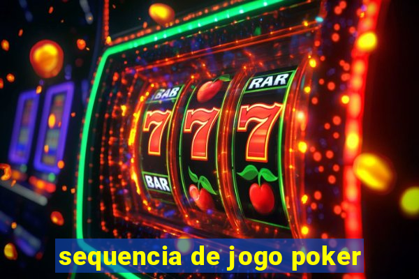 sequencia de jogo poker