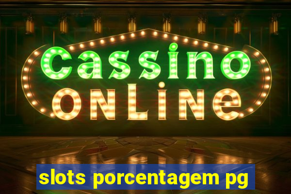 slots porcentagem pg