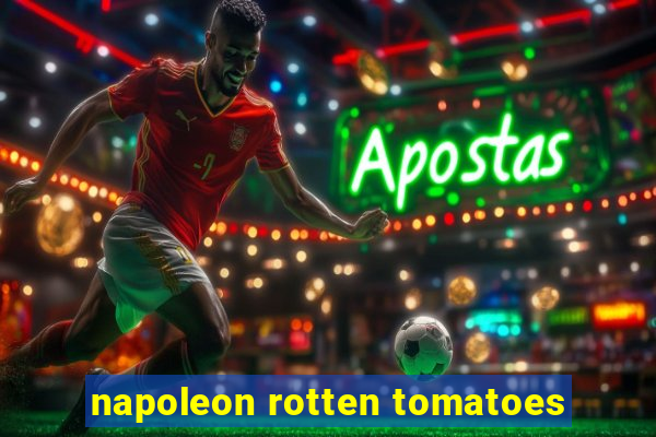 napoleon rotten tomatoes