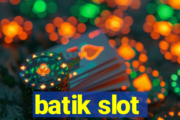 batik slot