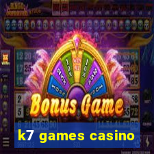 k7 games casino