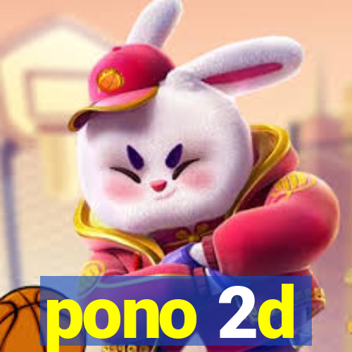 pono 2d