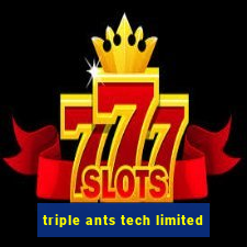 triple ants tech limited