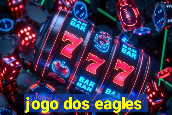 jogo dos eagles