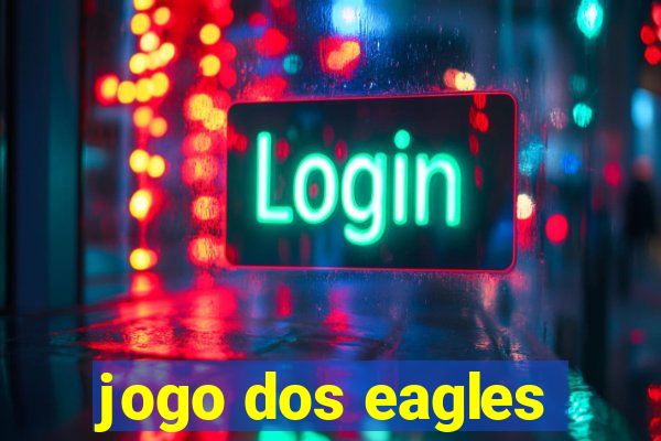 jogo dos eagles