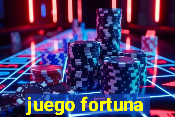 juego fortuna