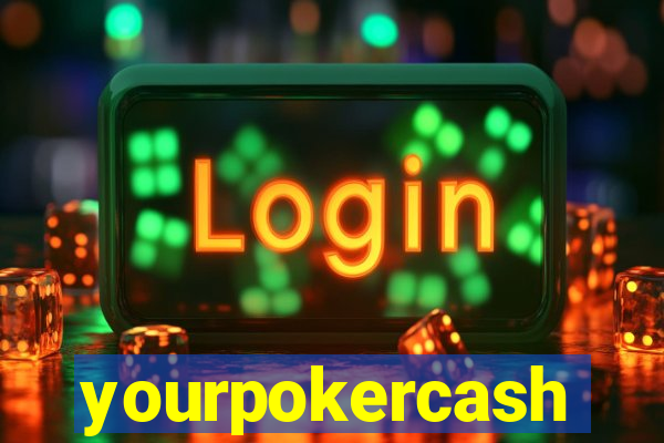 yourpokercash