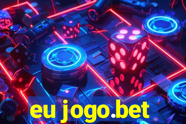 eu jogo.bet