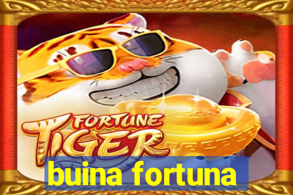 buina fortuna