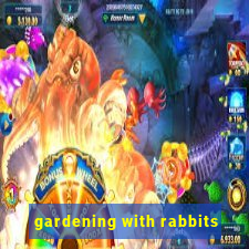 gardening with rabbits