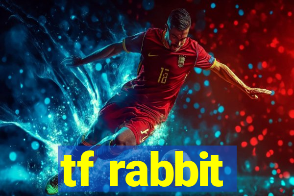 tf rabbit