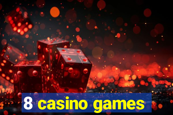 8 casino games