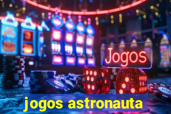 jogos astronauta