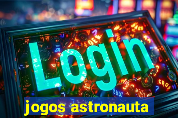 jogos astronauta