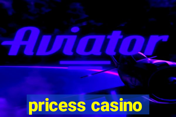 pricess casino