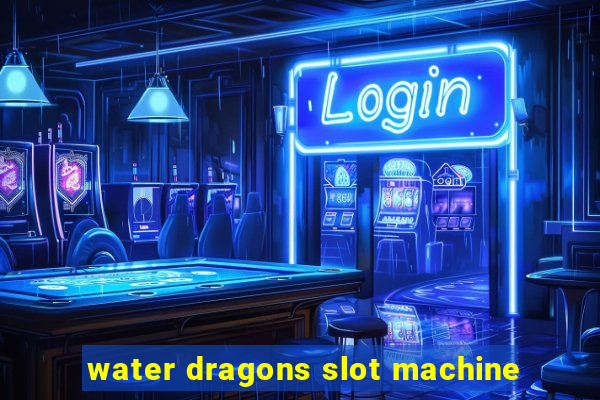 water dragons slot machine