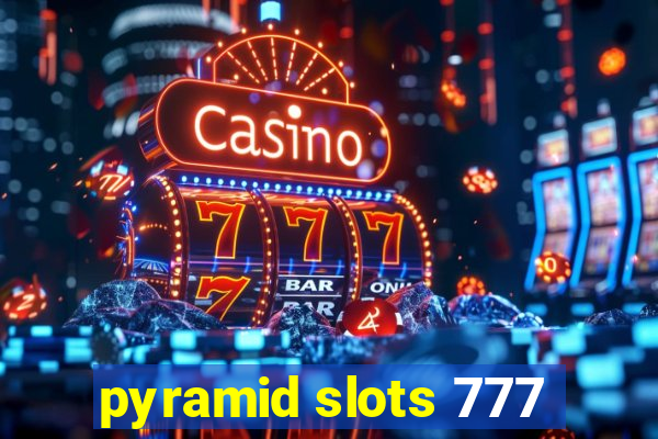 pyramid slots 777