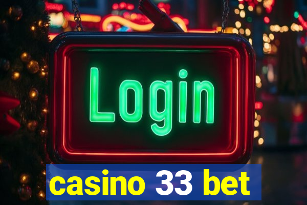 casino 33 bet