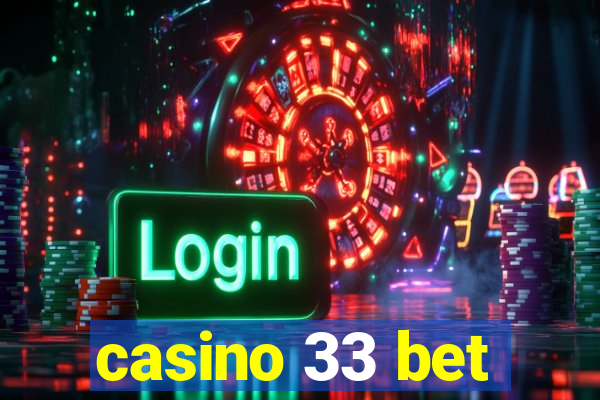 casino 33 bet