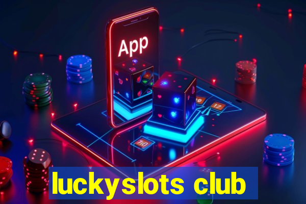 luckyslots club