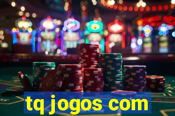 tq jogos com