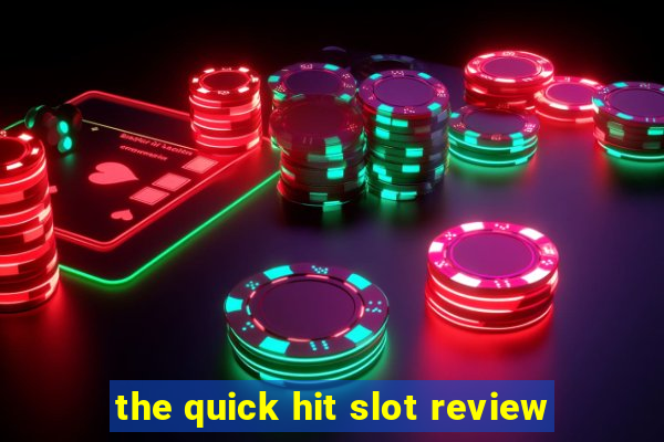 the quick hit slot review