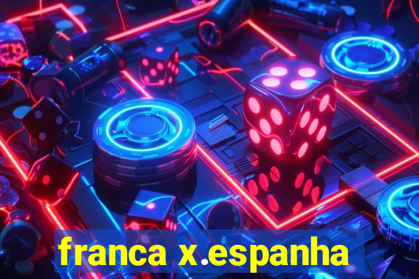 franca x.espanha