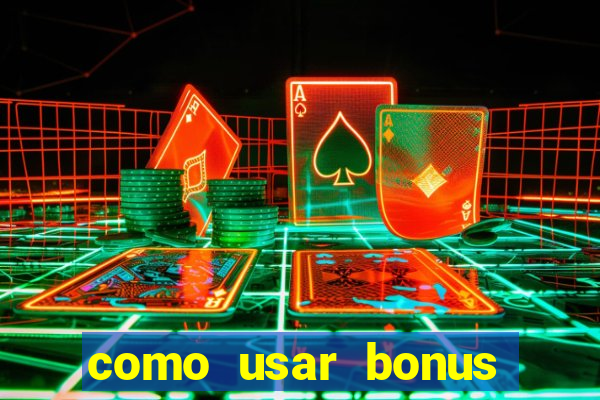 como usar bonus 1win casino