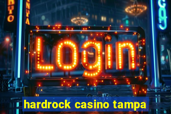 hardrock casino tampa