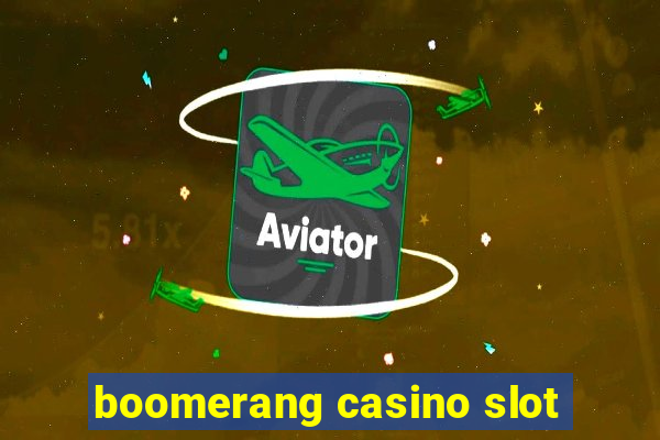 boomerang casino slot