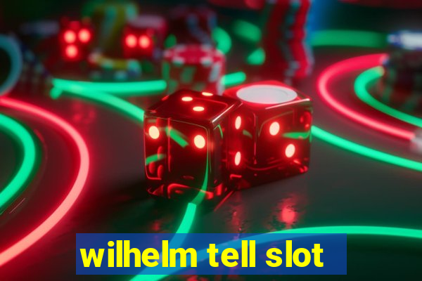 wilhelm tell slot