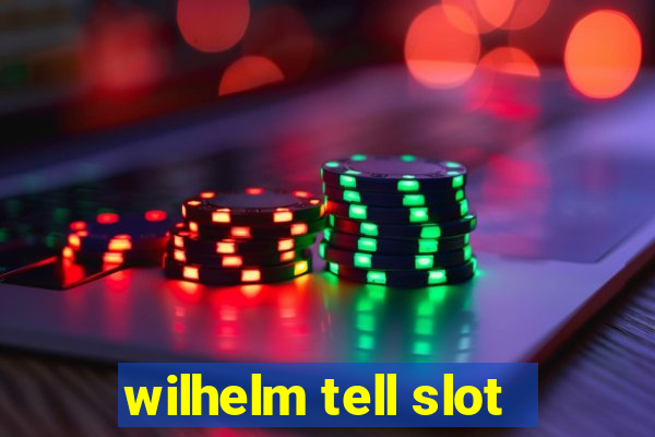 wilhelm tell slot