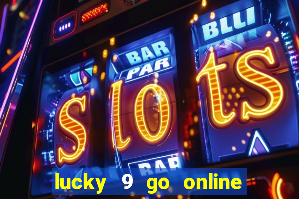 lucky 9 go online games gcash