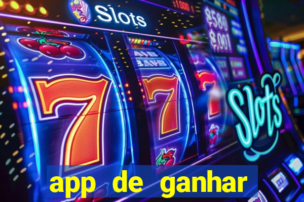 app de ganhar dinheiro slots