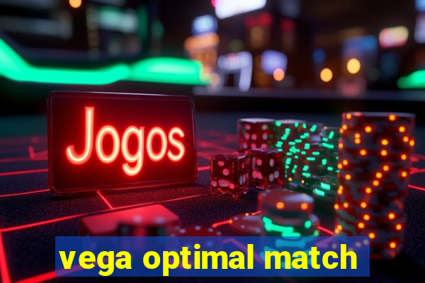 vega optimal match