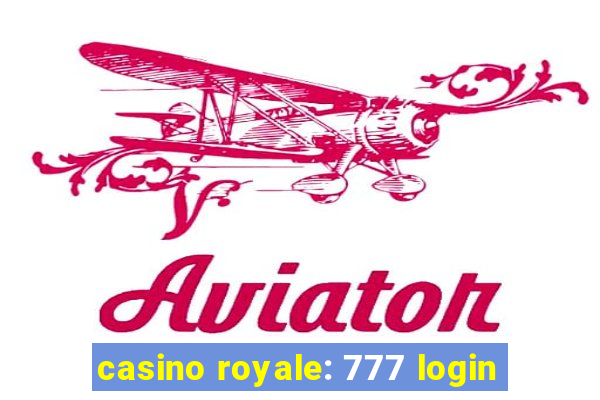 casino royale: 777 login