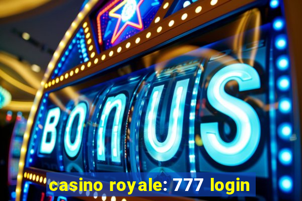 casino royale: 777 login