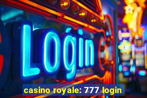 casino royale: 777 login