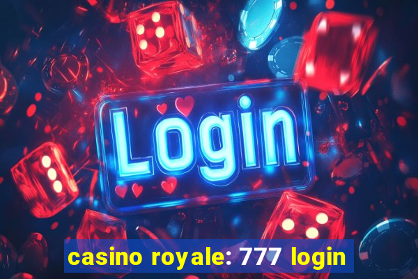 casino royale: 777 login