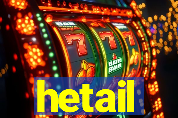 hetail