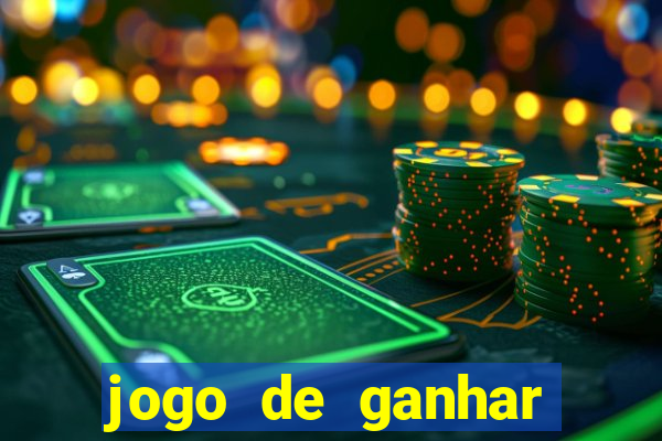 jogo de ganhar muito dinheiro