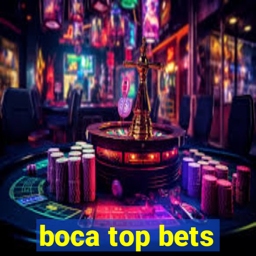 boca top bets