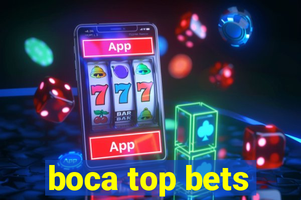 boca top bets