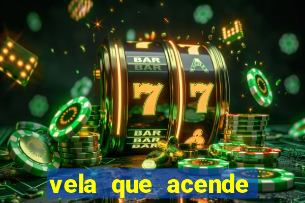 vela que acende sozinha significado